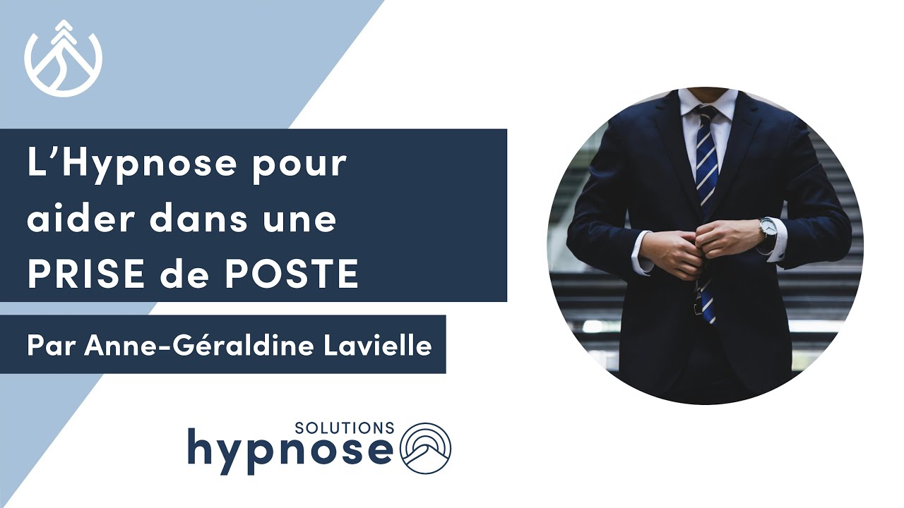 L'Hypnose pour aider dans une PRISE de POSTE