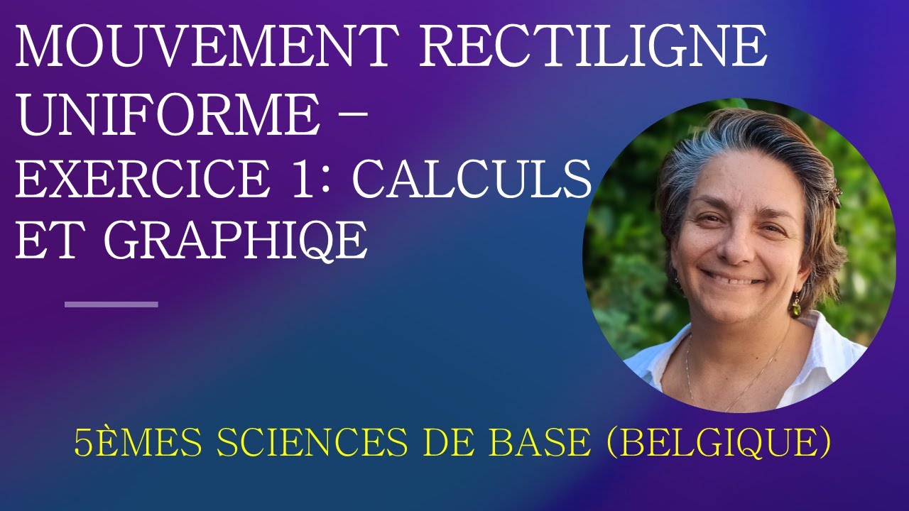 Physique Secondaire - Mouvement Rectiligne Uniforme - Exercice 1 - calculs et graphique