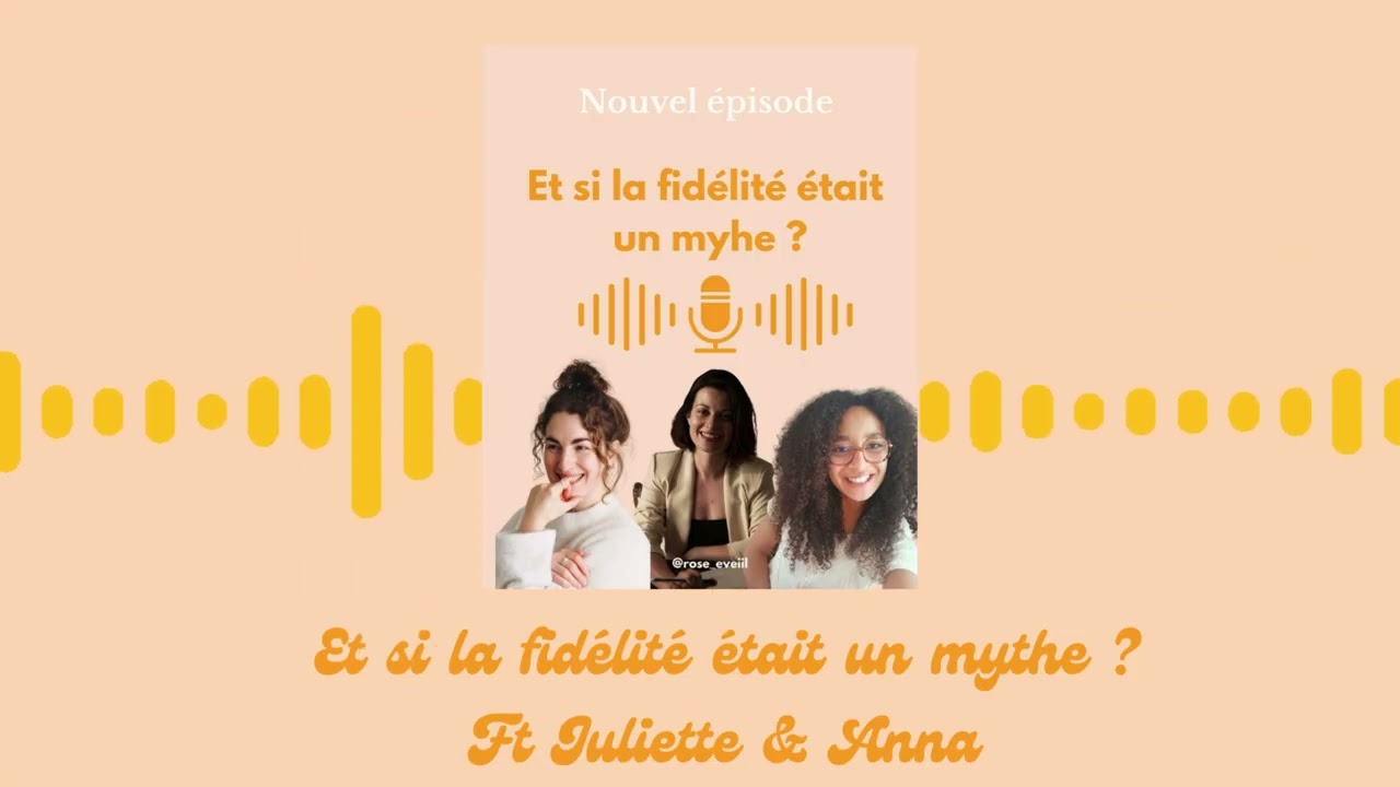 Et si la fidélité était un mythe Ft Juliette & Anna