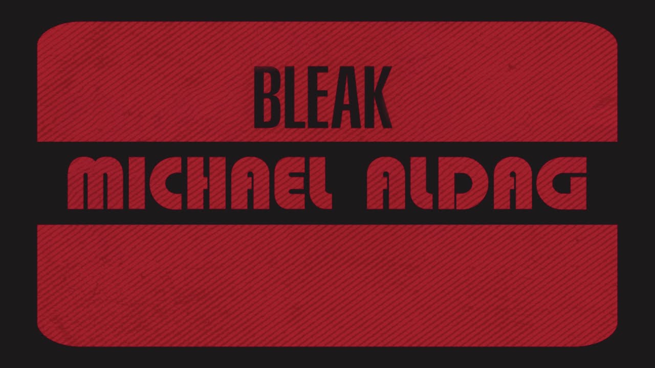 Michael Aldag - BLEAK