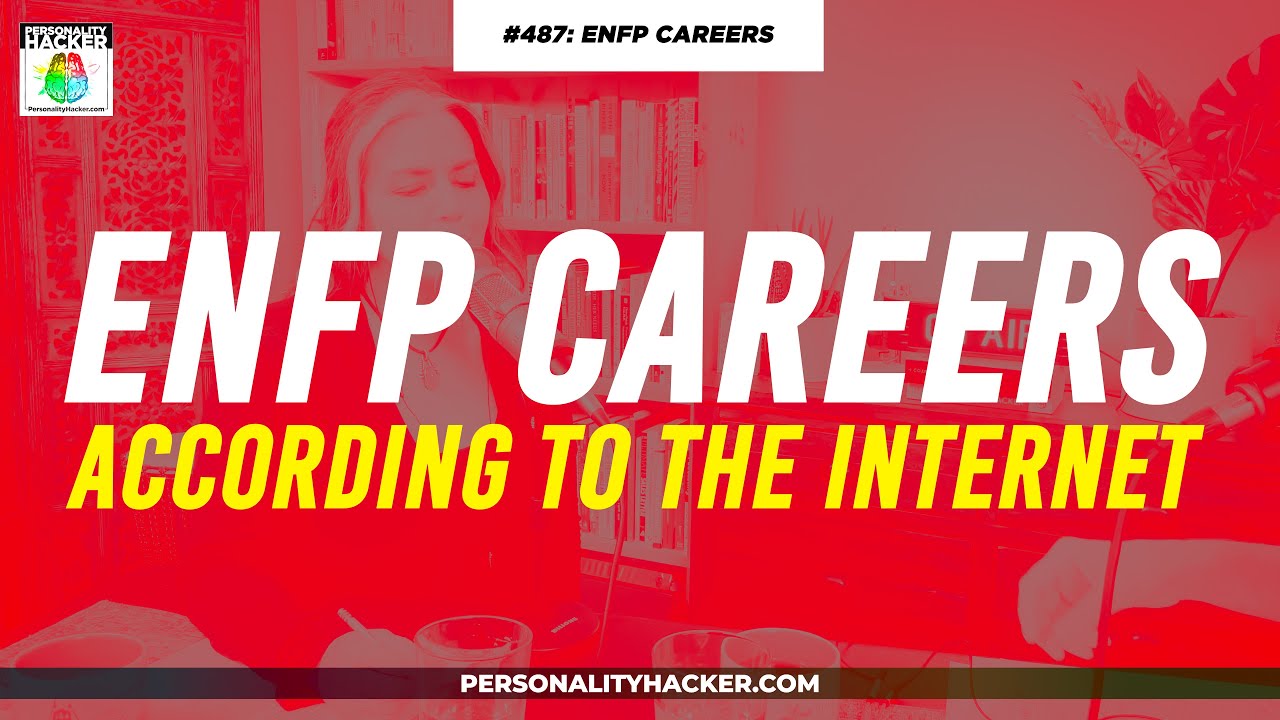 ENFP (Careers According to the Internet) | From Ep 487 | PersonalityHacker.com