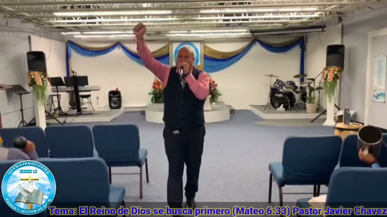 Tema: El Reino de Dios se busca primero (Mateo 6:33) Pastor Javier Chavez