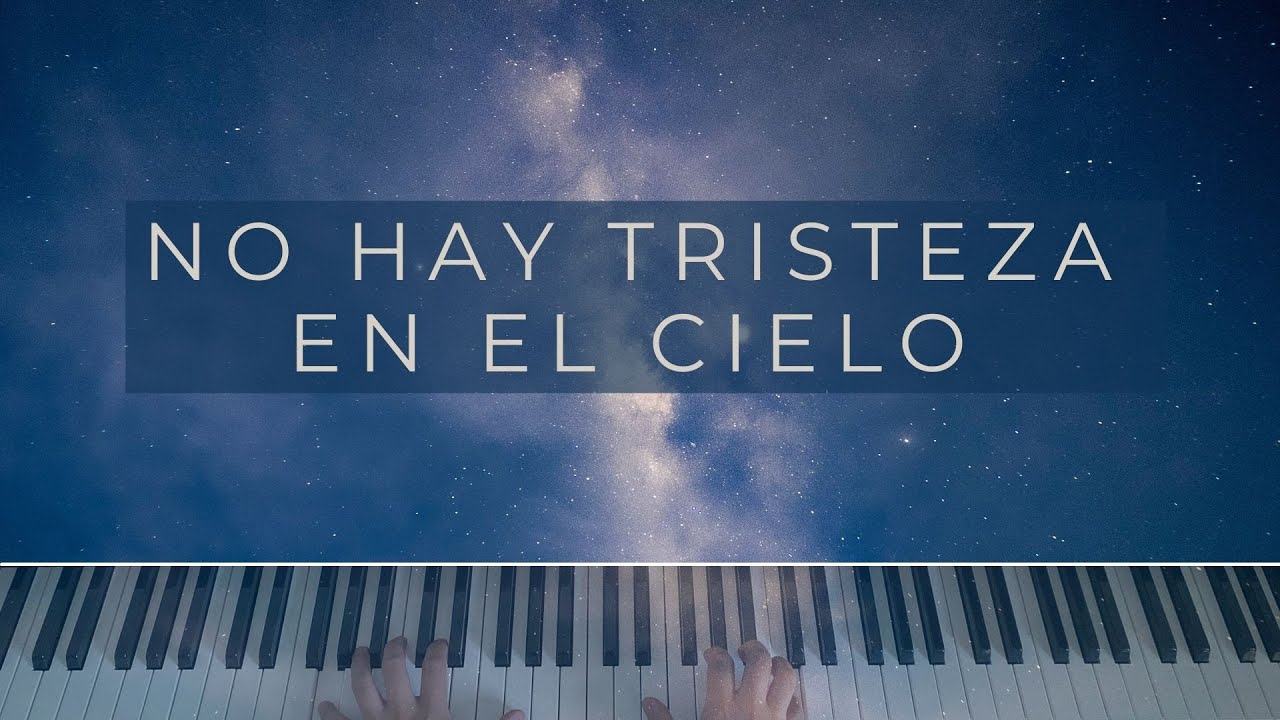 NO HAY TRISTEZA EN EL CIELO