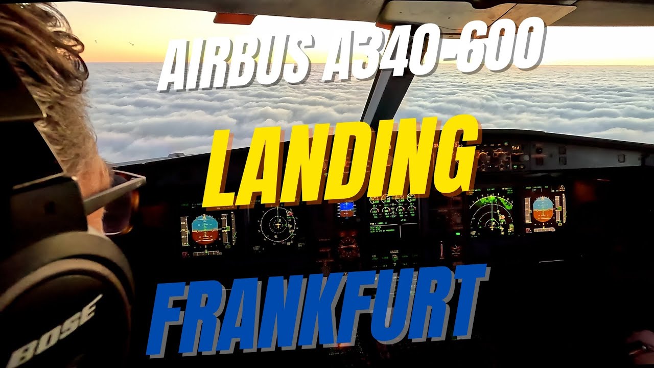 Airbus A340-600 landing Frankfurt FRA runway 25R - cockpit view 4K CaptainPadde
