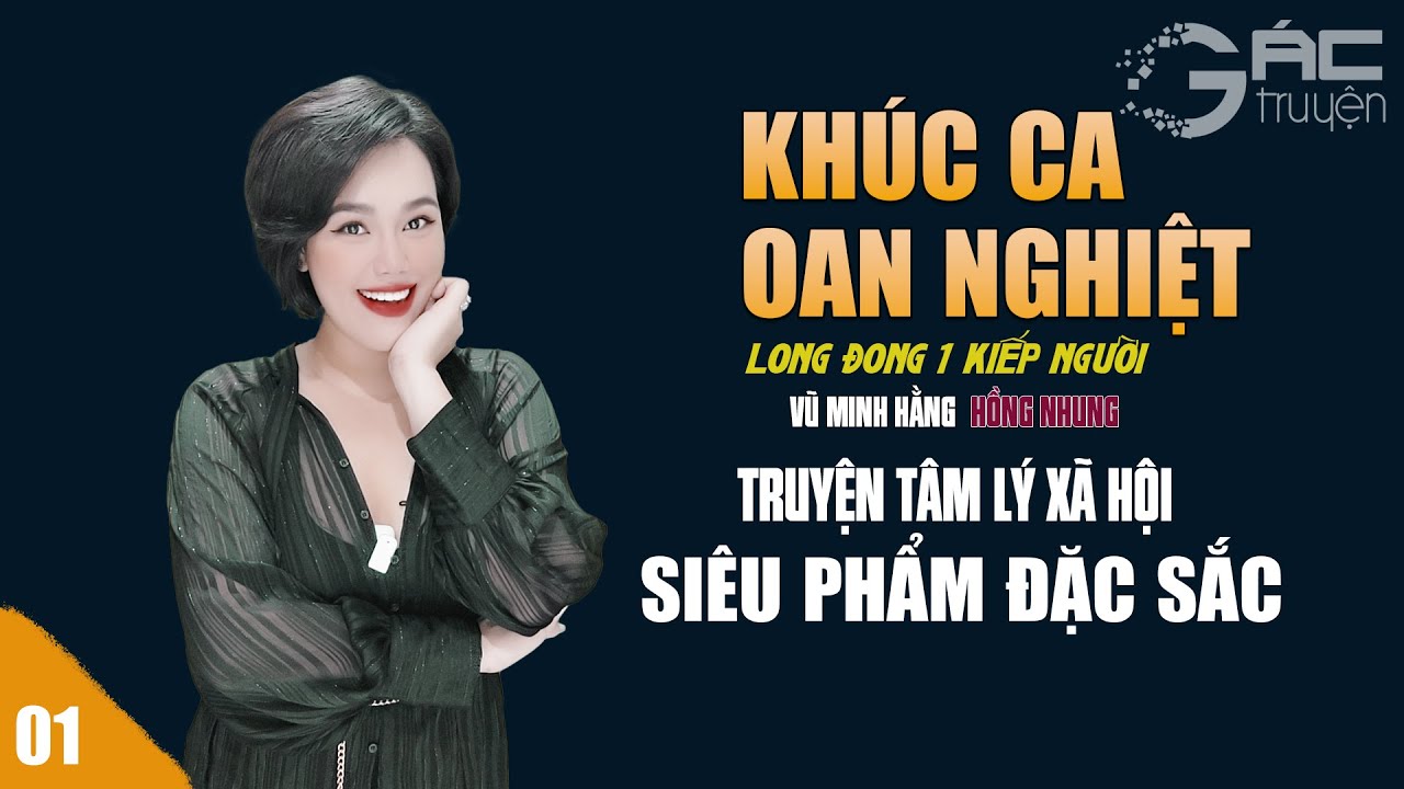 LONG ĐONG MỘT KIẾP NGƯỜI - [TẬP 1] TRUYỆN TÂM LÝ XÃ HỘI QUÁ HAY