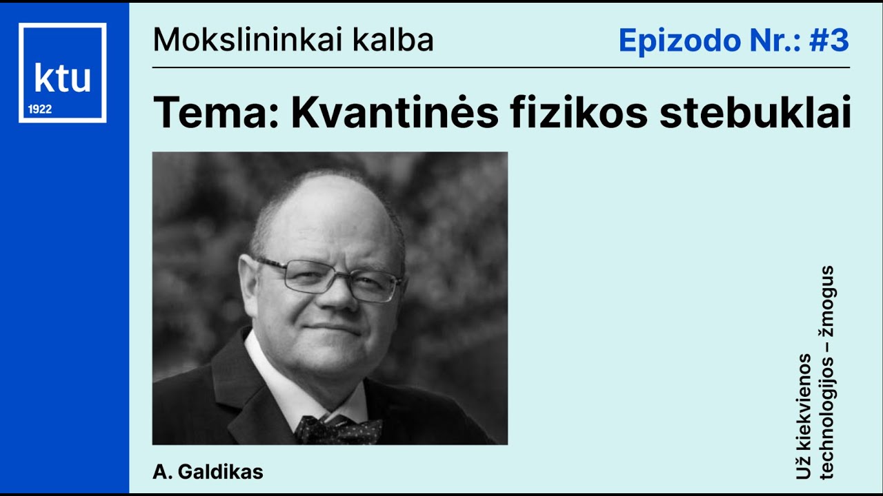 „Mokslininkai kalba“: A.Galdikas – apie kvantinės fizikos stebuklus ir  panašumus į akmens a. žmones