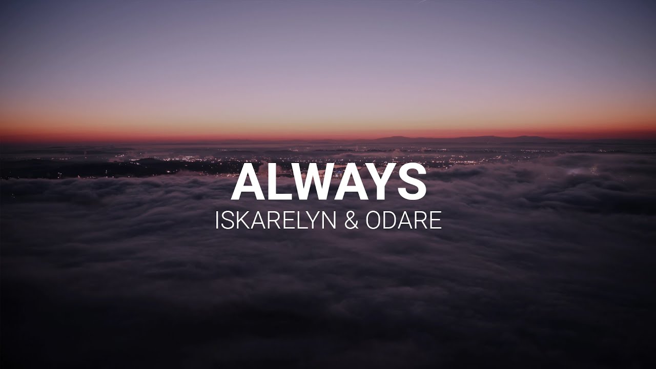 Iskarelyn & Odare - Always