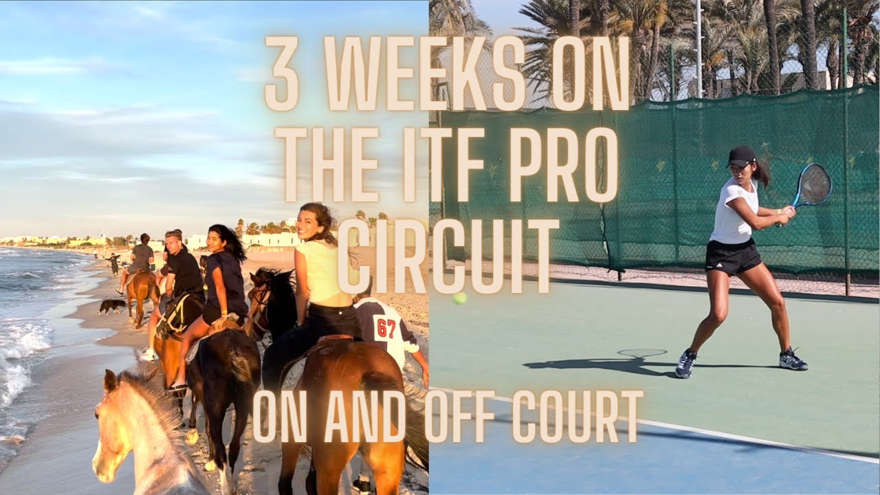 ITF PRO CIRCUIT - 3 Weeks On and Off Court - Monastir, Tunisia