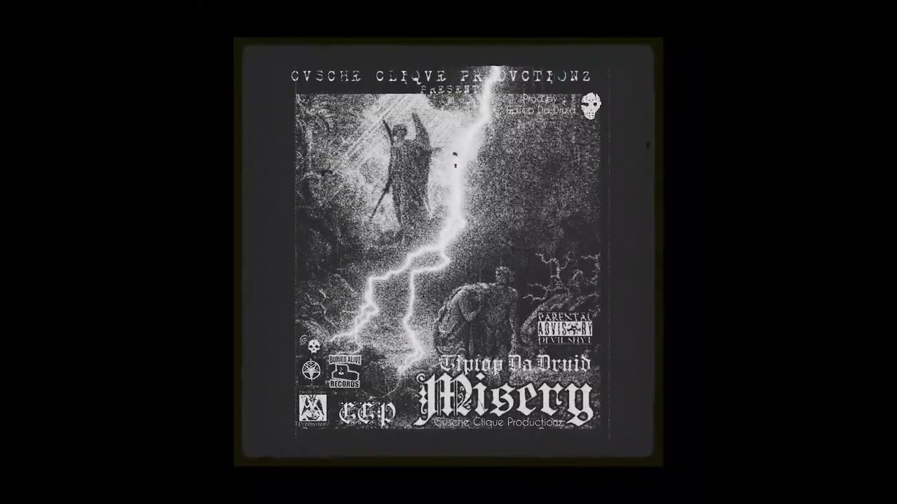 Cusche Clique Productionz Tiptop Da Druid MISERY prod by TipTop 