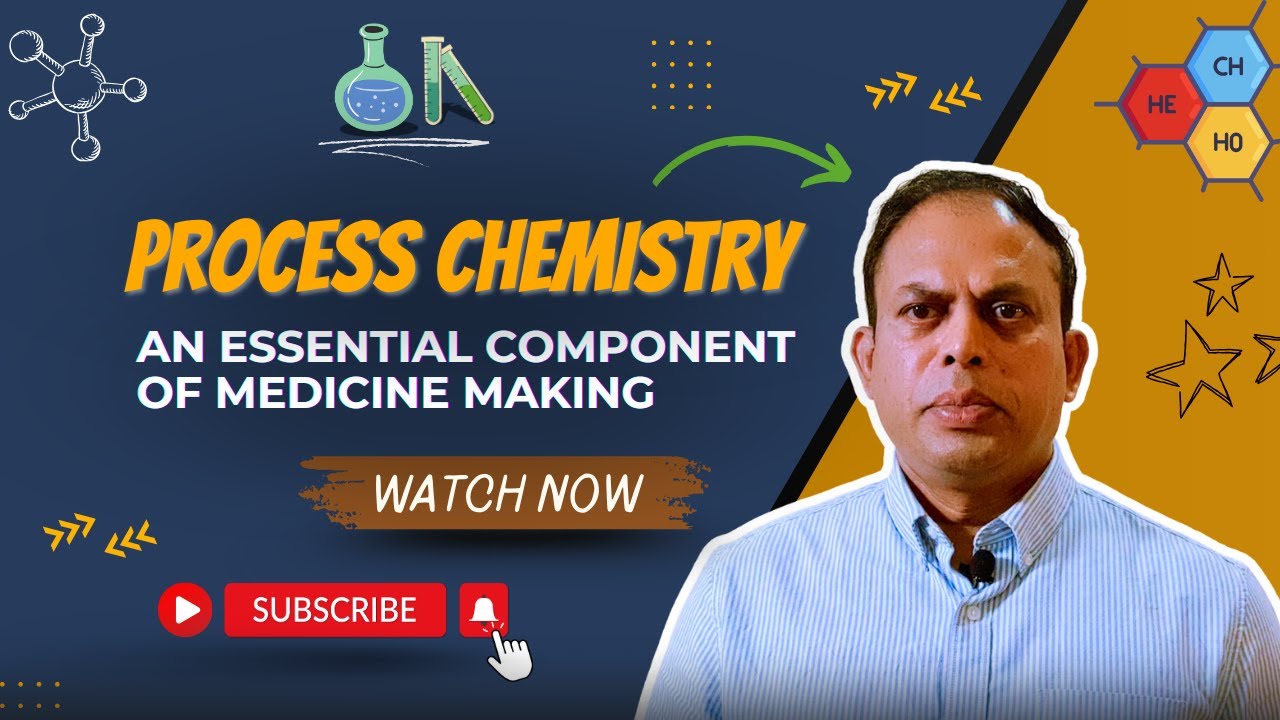 Process Chemistry- An Essential Component of Medicine Making