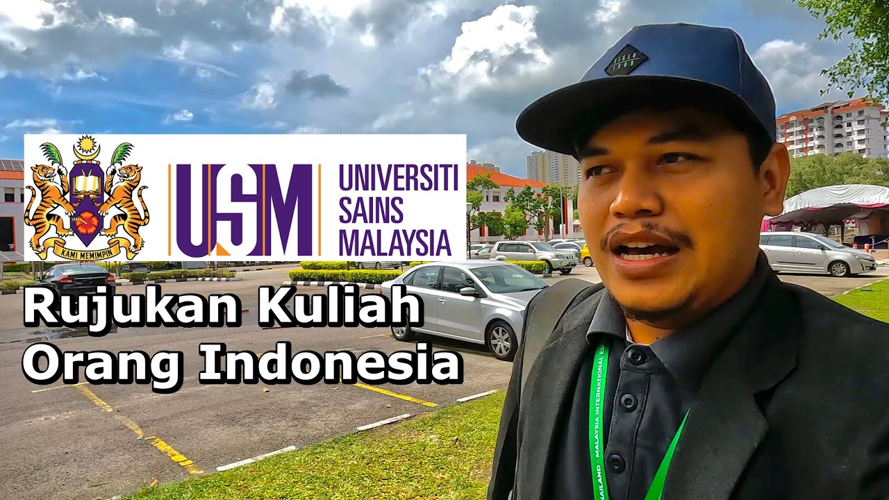 Tour Kampus USM Malaysia | RUJUKAN KULIAH ORANG INDONESIA