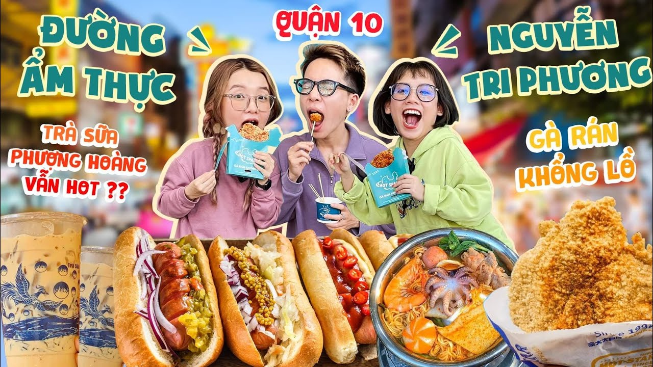 Ăn sập đường ăn vặt hot TikTok Nguyễn Tri Phương: Gà khổng lồ XXXL, Trà sữa Phượng Hoàng hết ngon?