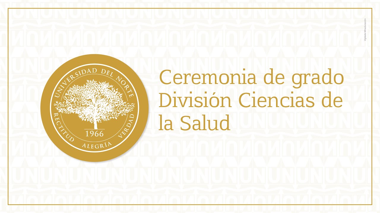 Ceremonia de grado División Ciencias de la Salud