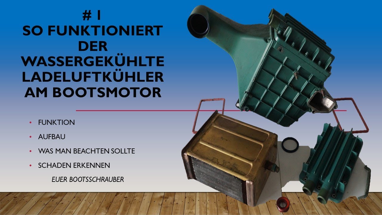 SO FUNKTIONIERT DER WASSERGEKÜHLTE LADELUFTKÜHLER AM BOOTSMOTOR; EUER BOOTSSCHRAUBER