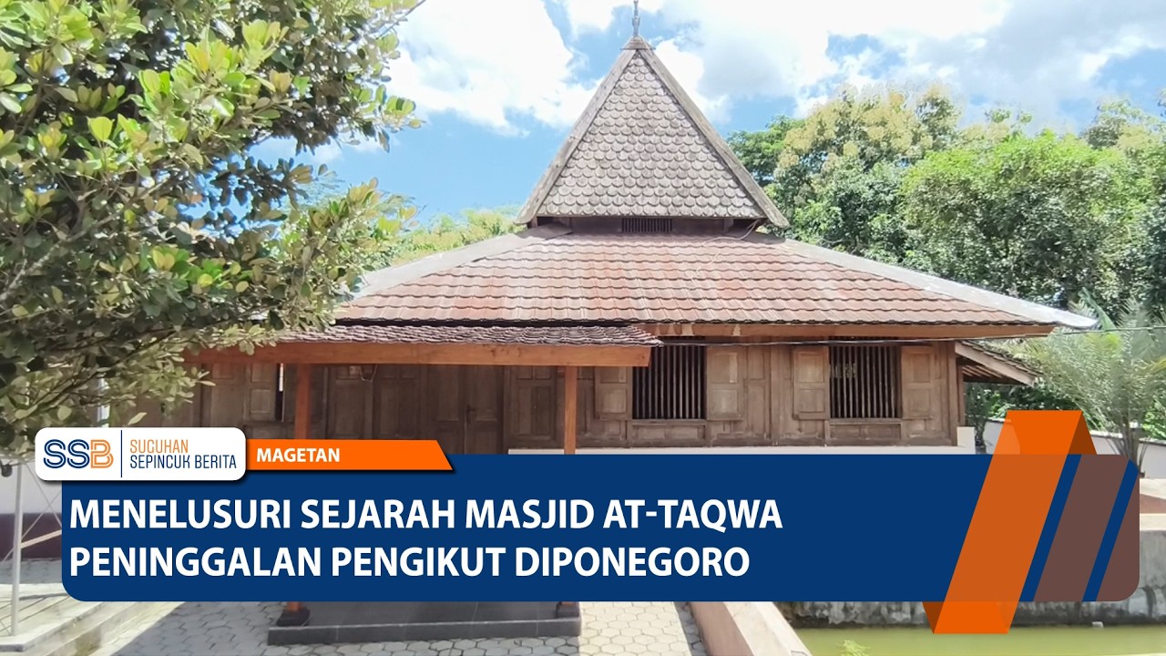 MAGETAN - Menelusuri Sejarah Masjid At-Taqwa Peninggalan Pengikut Diponegoro