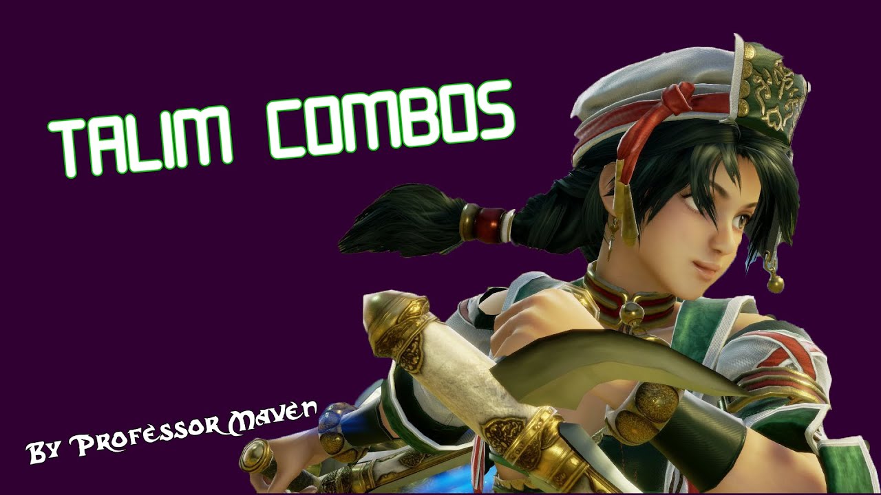 SOUL CALIBUR VI |  Talim Combo Guide