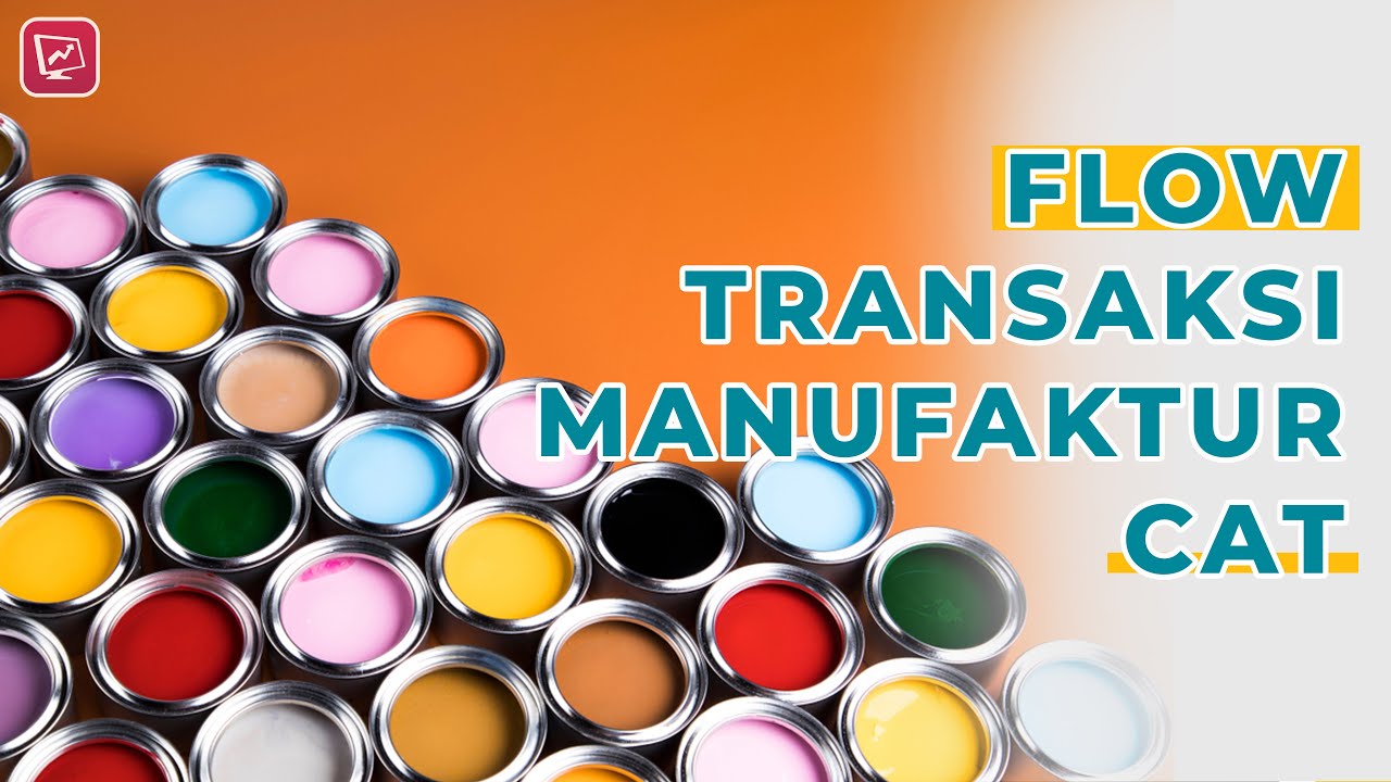 Saingan Program Accurat: Video Tutorial Flow Transaksi Manufaktur Cat dengan Software Akuntansi Easy