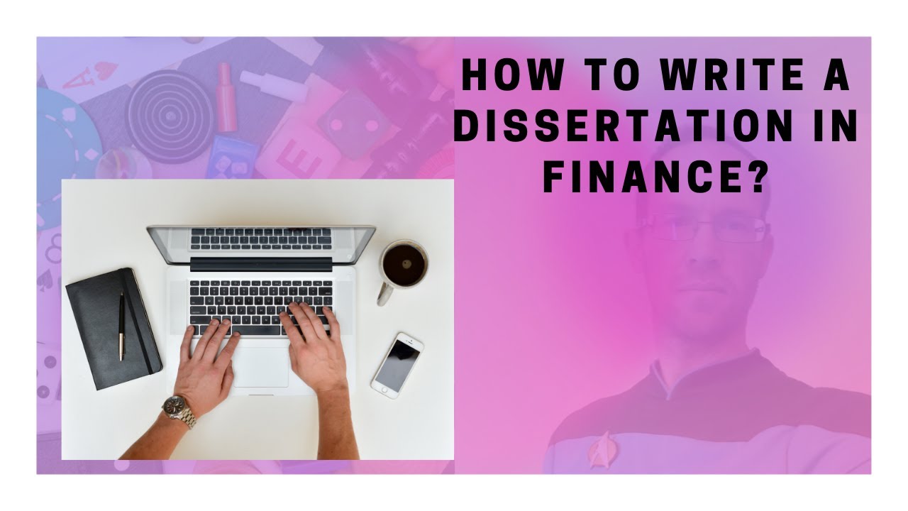 How to write a dissertation in Finance?
