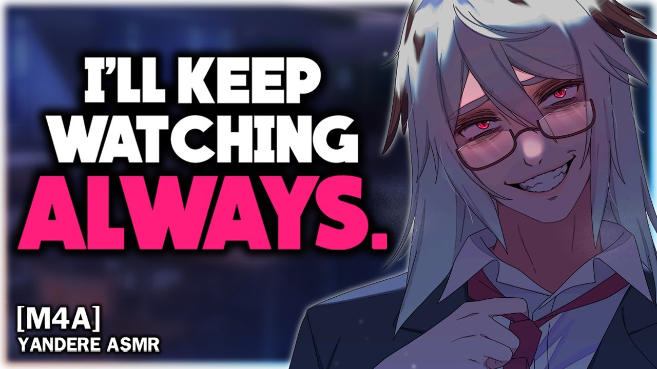 “I’ve Always Been Yours.” | Yandere Classmate’s Obsessive Inner Thoughts [ASMR] [M4A]
