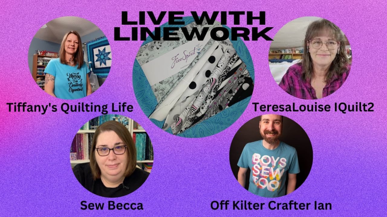 Live With Linework Ft. @sewbecca @OffKilterCrafterIan @teresalouiseiquilt2525