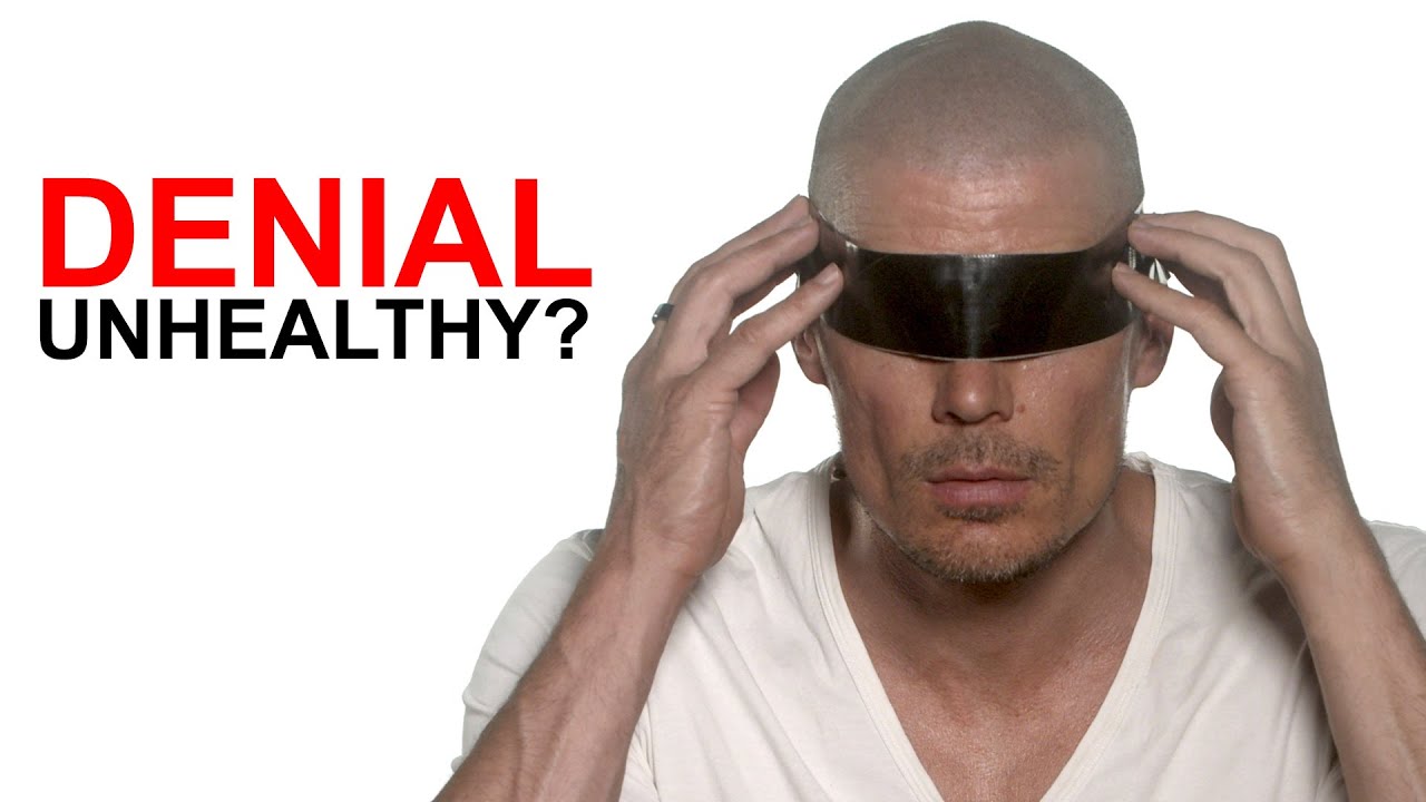 Why Denial is unhealthy (psychology)