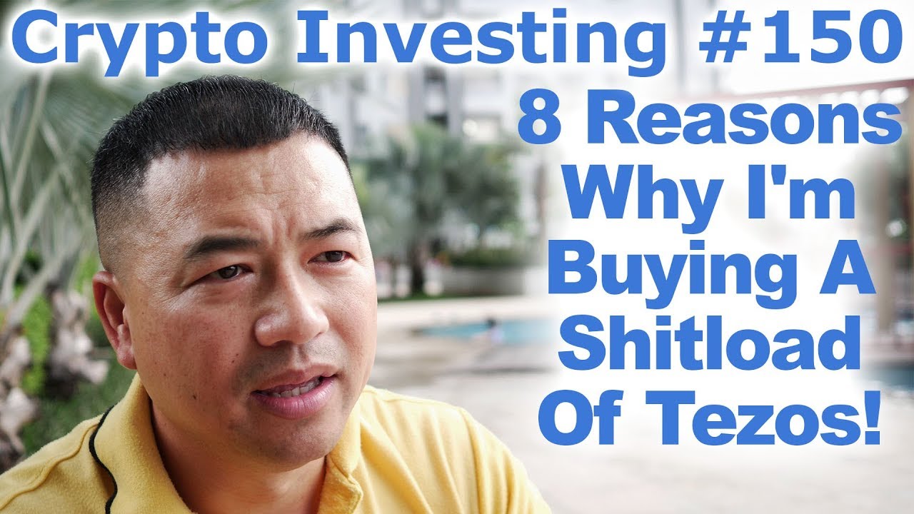 Crypto Investing #150 - 8 Reasons Why I'm Buying A Shitload Of Tezos! - By Tai Zen