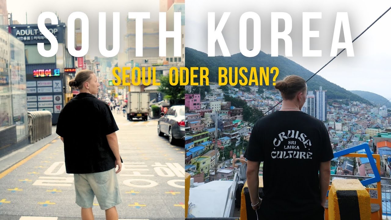 SEOUL oder BUSAN? S&Uuml;DKOREA Reiseplanung: Beide St&auml;dte im Vergleich 2024 | Weltreise Vlog