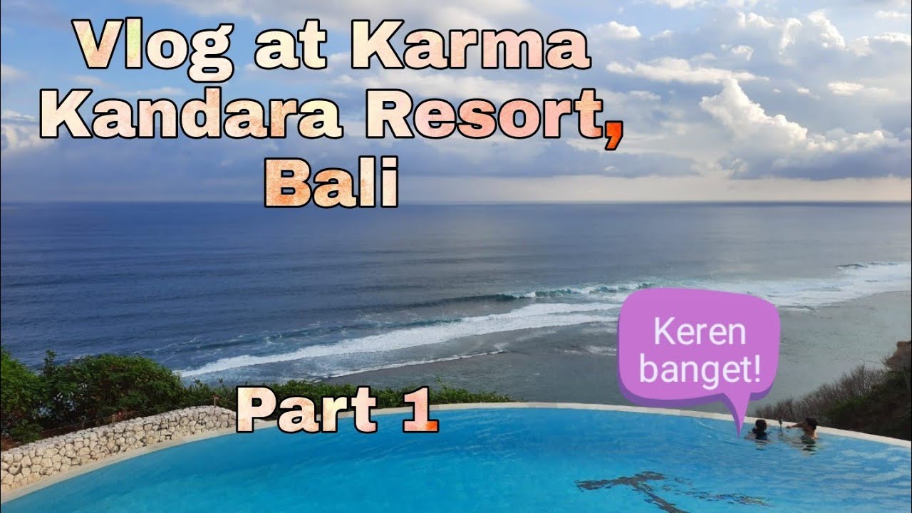 Vlog Staycation at Karma Kandara Resort, Bali Part 1