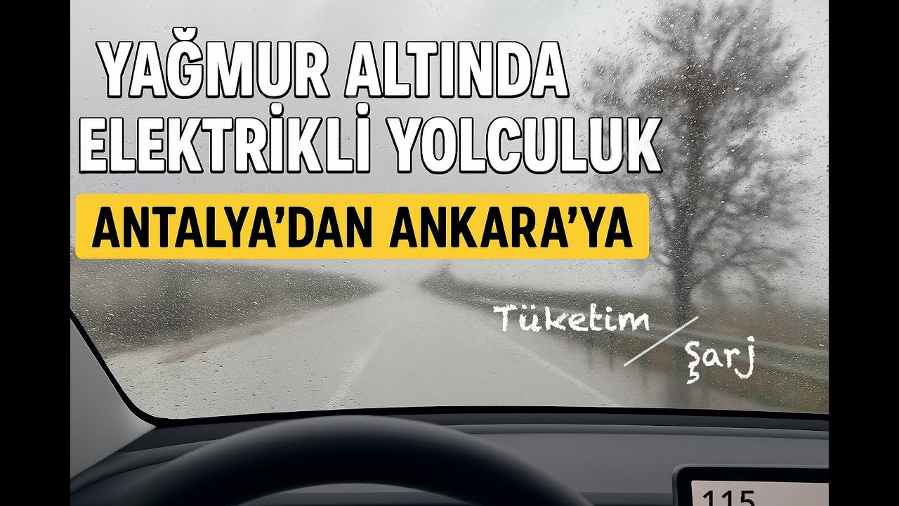 Elektrikli otomobille yağmurda yolculuk / Antalya - Ankara / Tüketim ve yağmurda şarj nasıl?