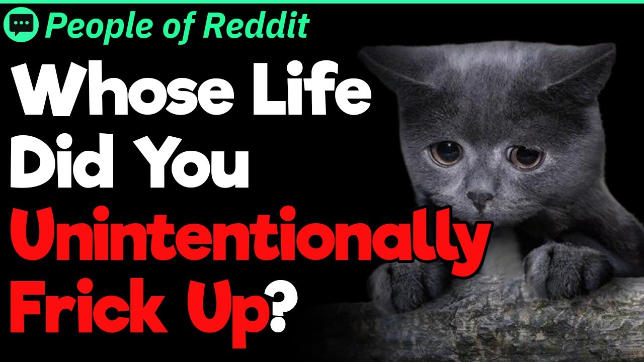 Whose Life Did You Unintentionally Frick Up? | People Stories #867