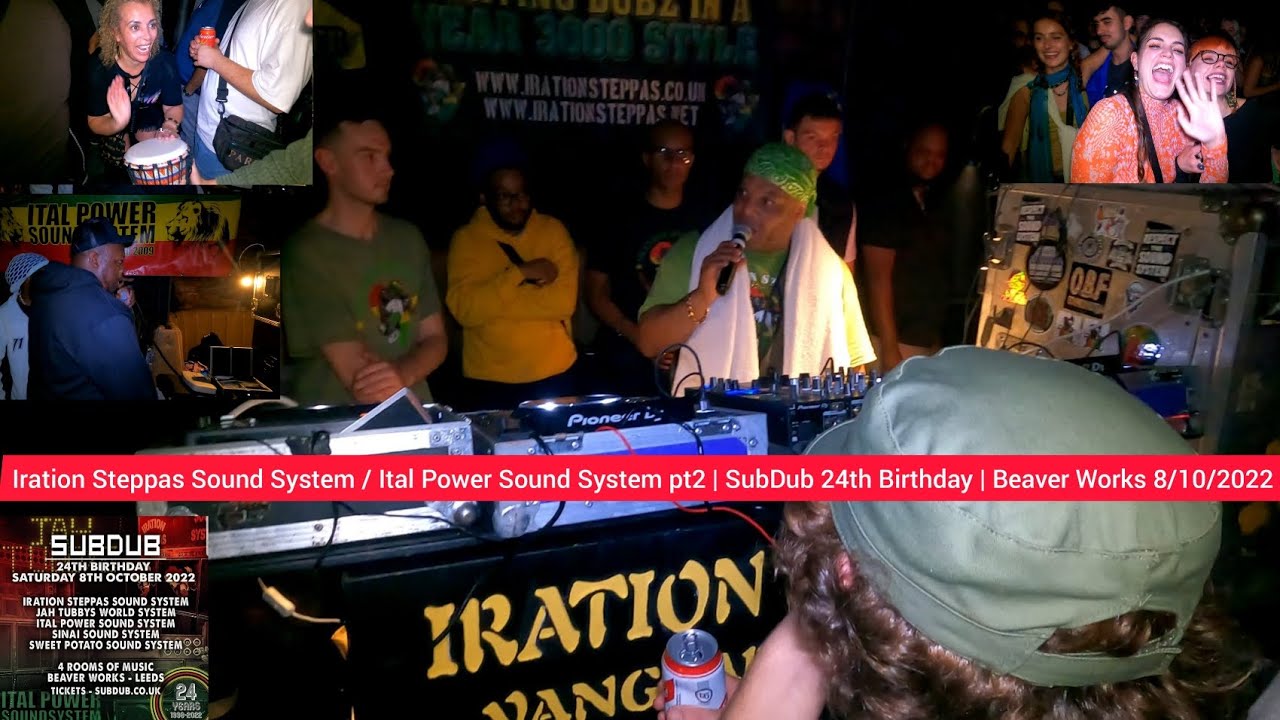 Iration Steppas Sound System/Ital Power Sound System pt2|SubDub 24th Birthday|Beaver Works 8/10/2022