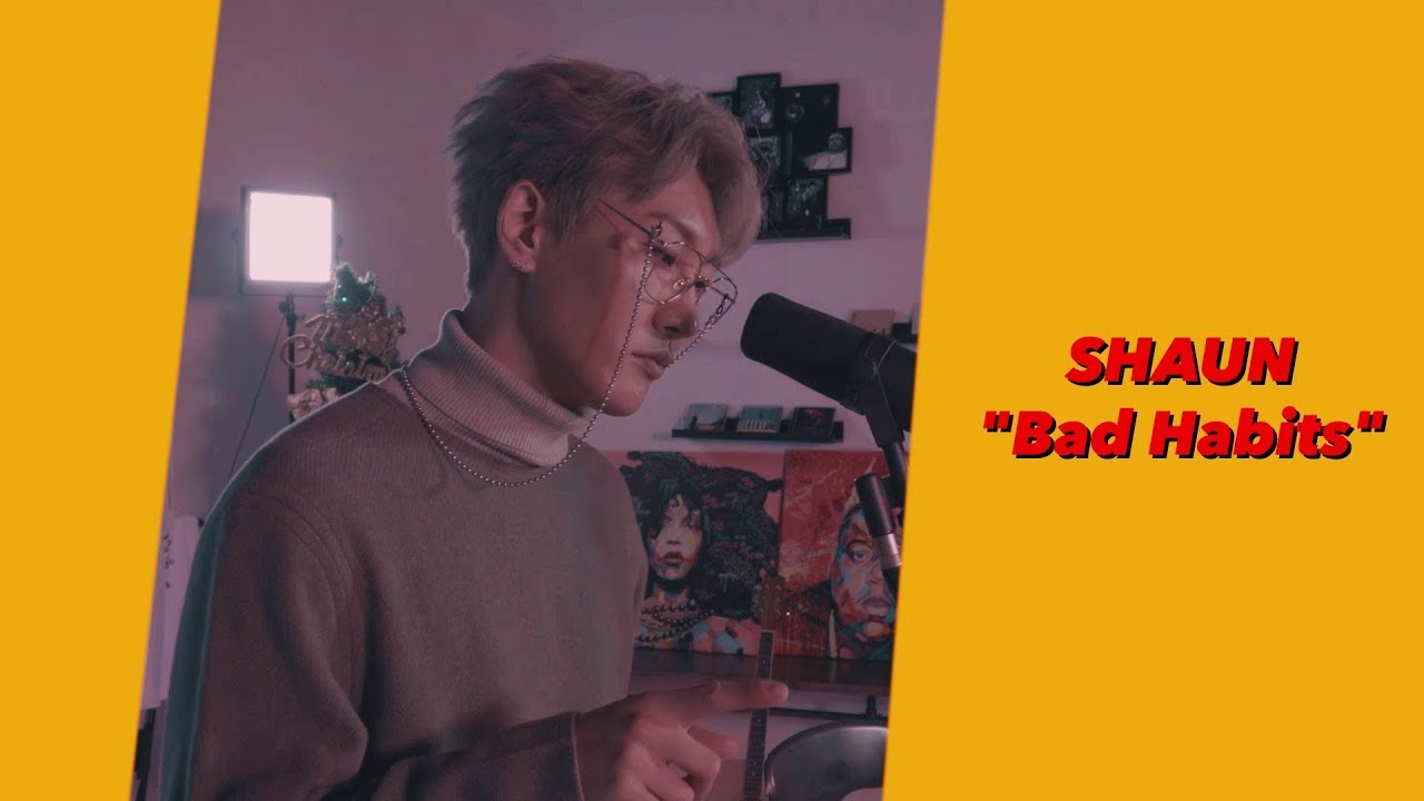숀 (SHAUN) - 습관 (Bad Habits) [Live Ver.]