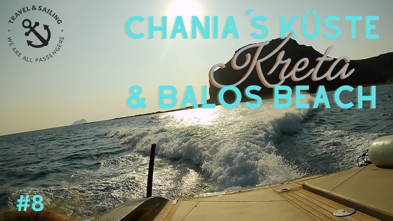EP: 8 - Kreta - Chania´s Küste & Balos Beach