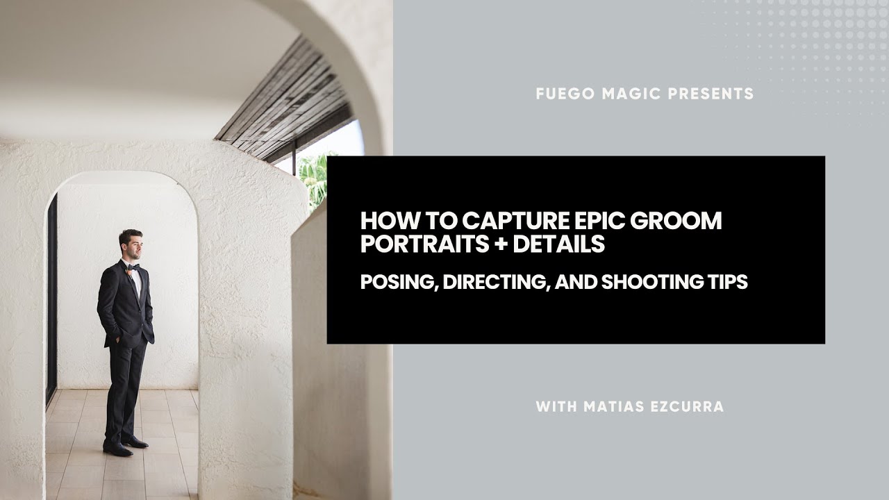 How to Capture Epic Groom Portraits + Details | Posing, Directing, and Shooting Tips