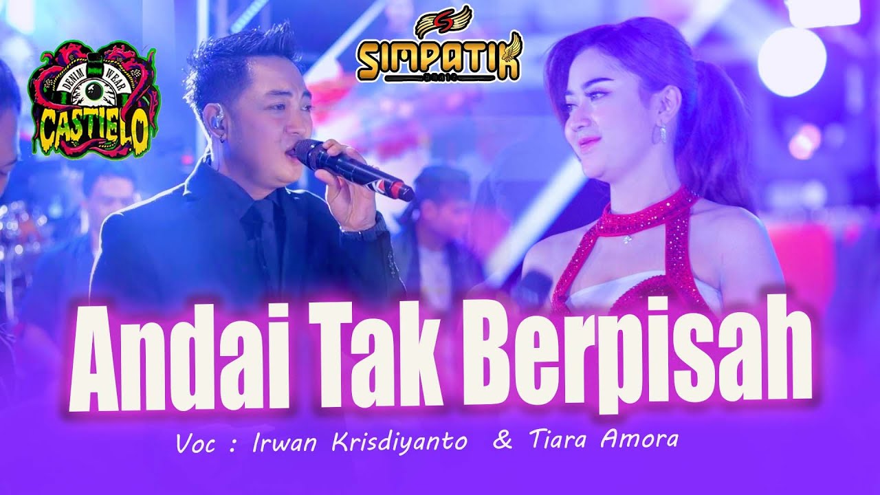 Andai Tak Berpisah  Irwan Krisdiyanto  & Tiara Amora  Simpatik Music  Live Bojong Kab. Pekalongan