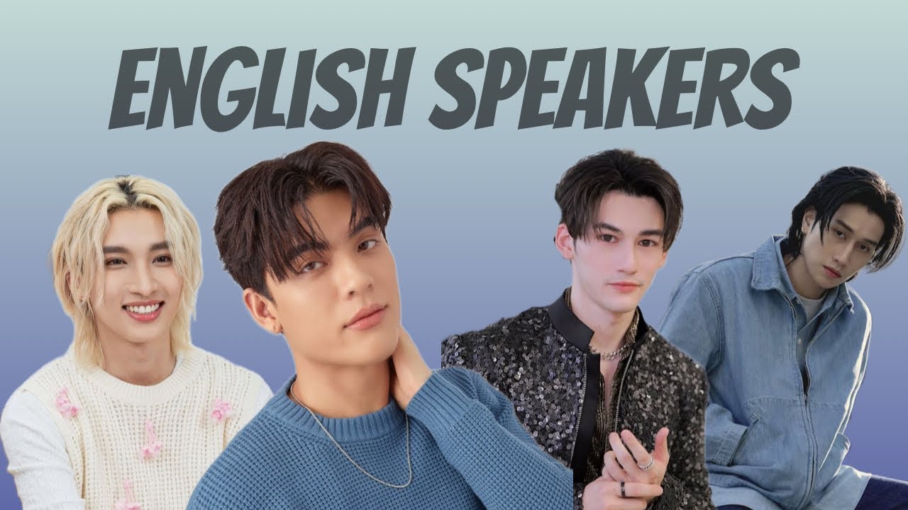 THAI ACTORS SPEAKING ENGLISH 