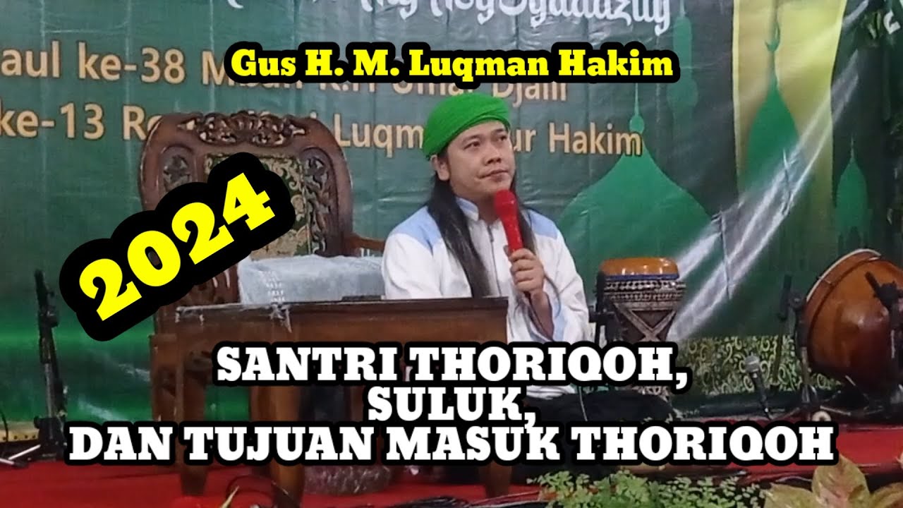 Gus H. Muhammad Luqman Hakim: Santri Thoriqoh, Suluk, dan Tujuan Masuk Thoriqoh