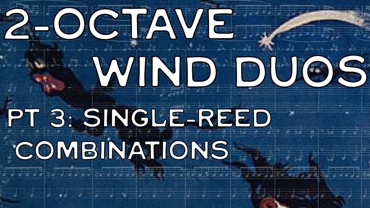 2 Octave Wind Duos, Part 3: Single Reed Combinations