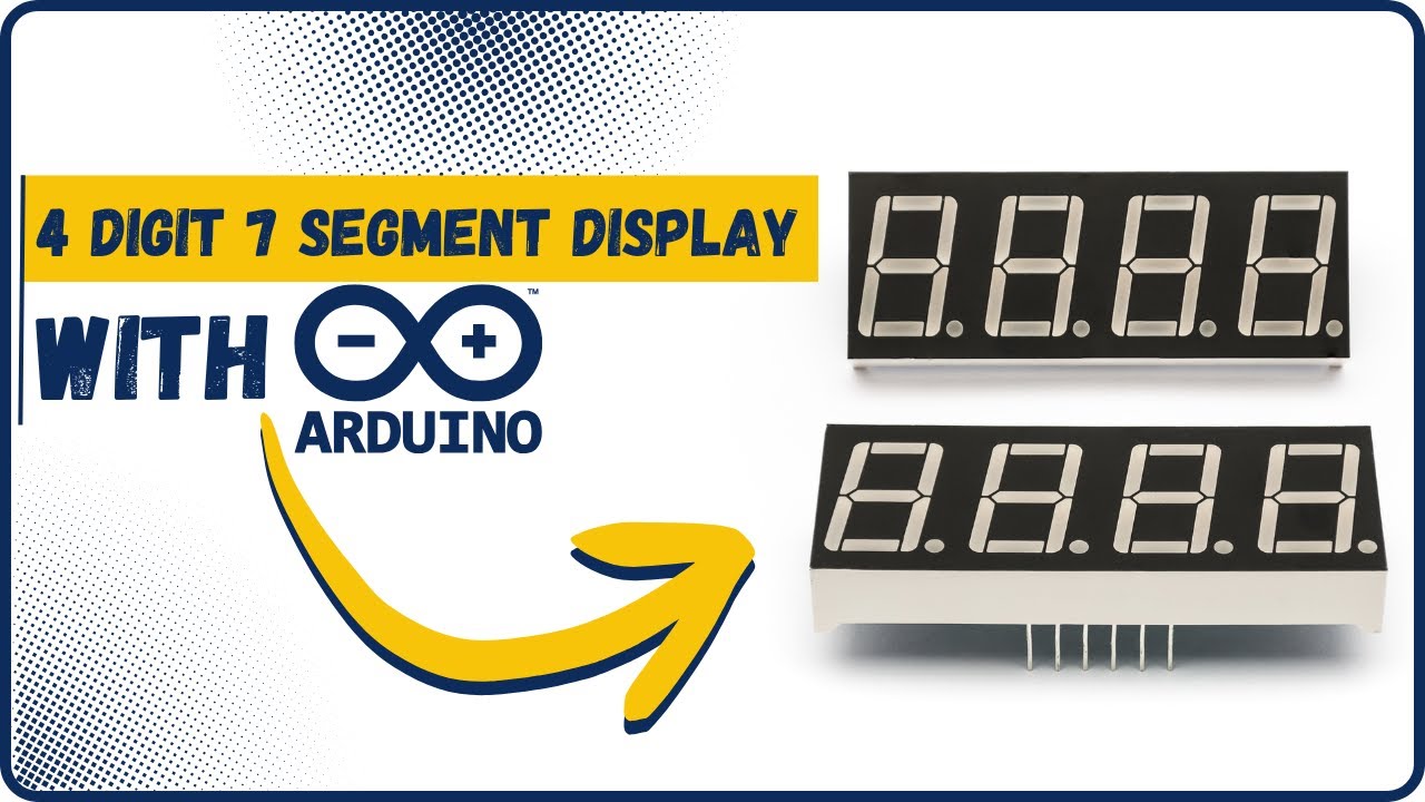 How to Use a 4-Digit 7-Segment Display with Arduino | Full Tutorial