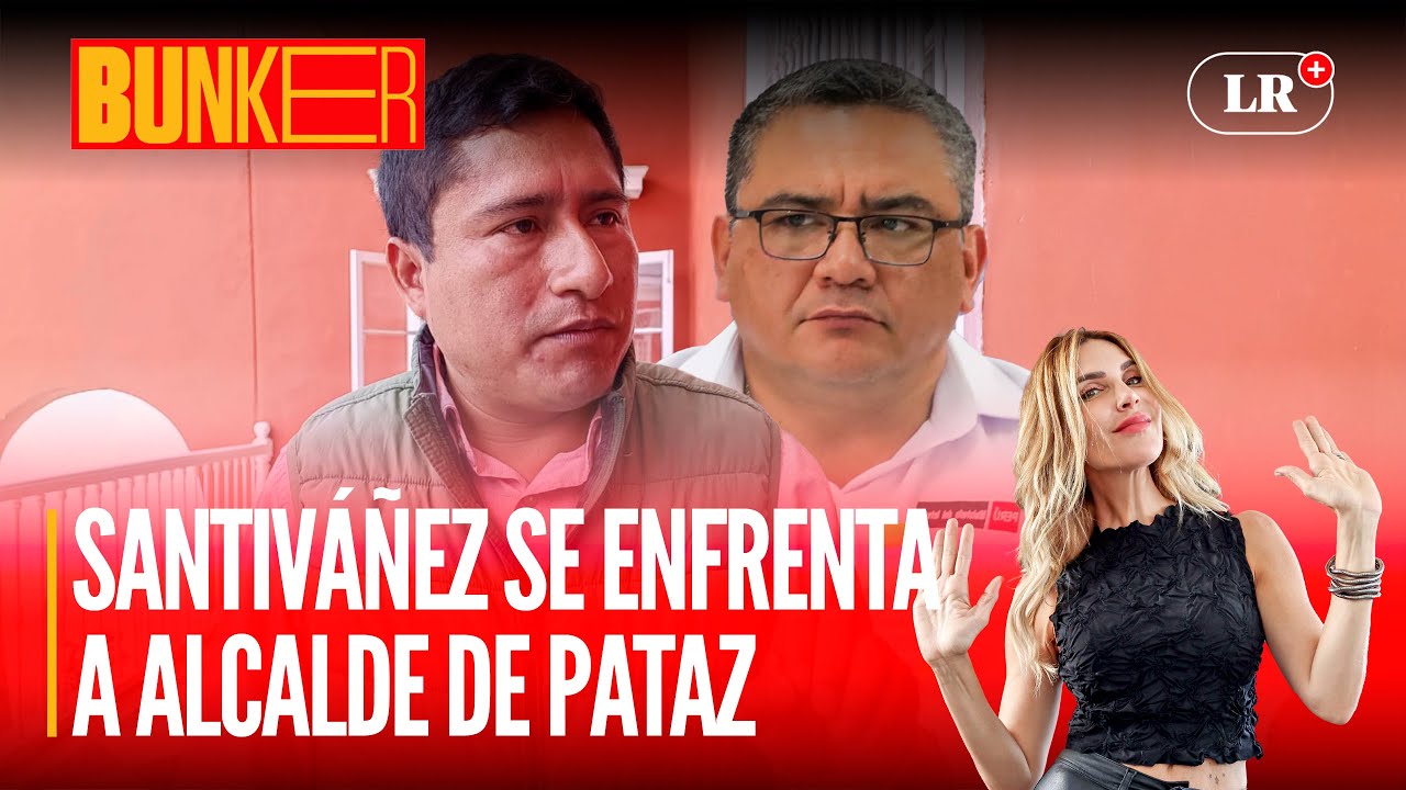 Juan José Santiváñez se enfrenta a alcalde de Pataz | #Bunker con Juliana Oxenford