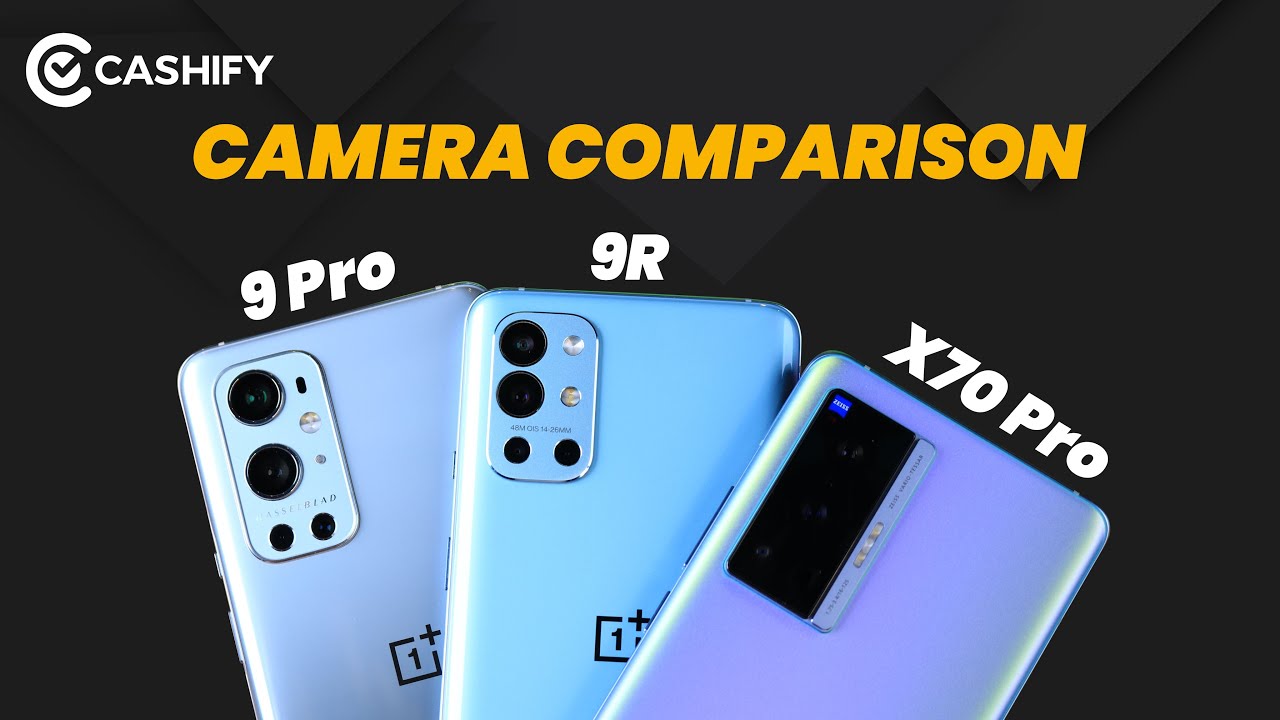 Vivo X70 Pro Vs OnePlus 9R Vs OnePlus 9 Pro Camera Comparison - Which one is better?