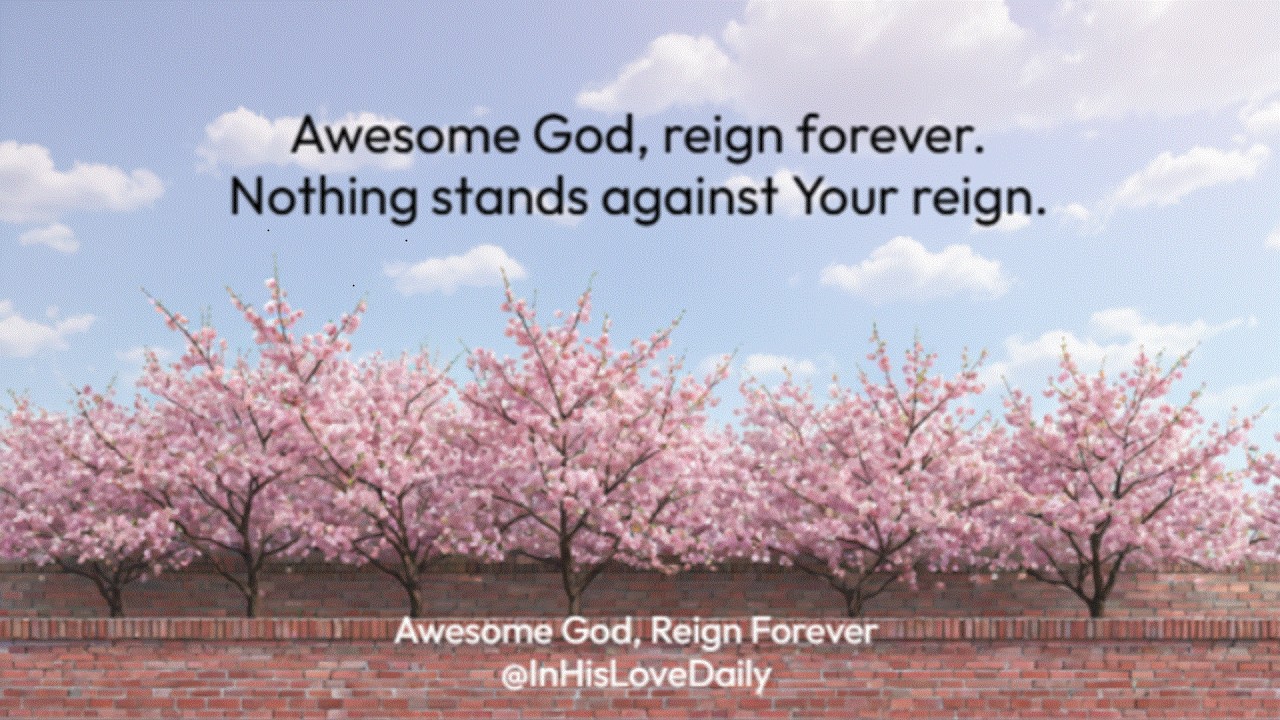 Awesome God, Reign Forever (1 Chronicles 29:11)
