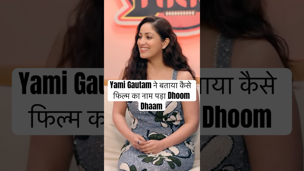 Yami Gautam ने बताया कैसे फिल्म का नाम पड़ा Dhoom Dhaam | Vikalp Mehta Akshay Kumar #shorts