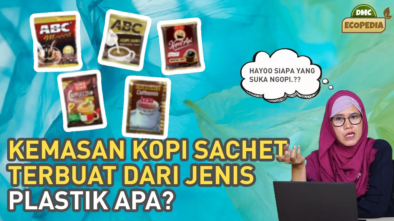 Ada yang Tahu Kemasan Kopi Sachet Terbuat Dari Jenis Plastik Apa? - DMC ECOPEDIA
