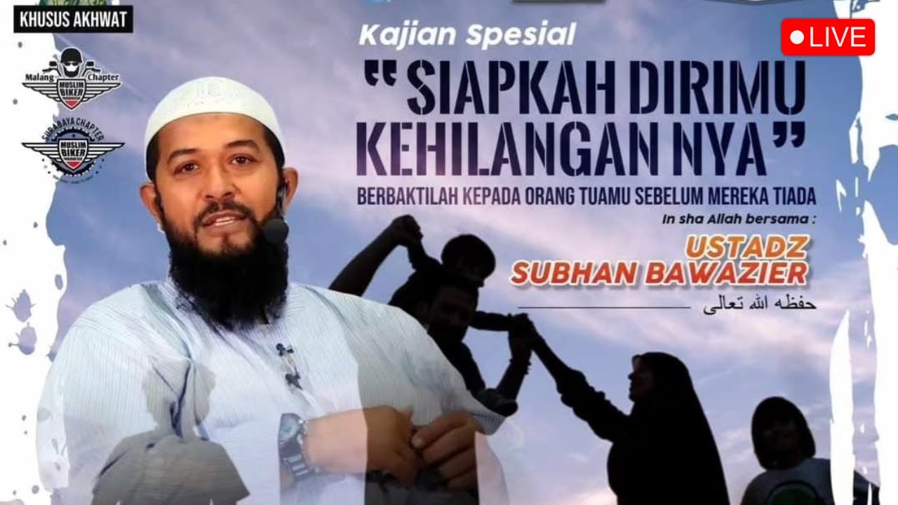 [LIVE] Siapkah Dirimu Kehilangannya (Kajian Spesial) | Ustadz Subhan Bawazier