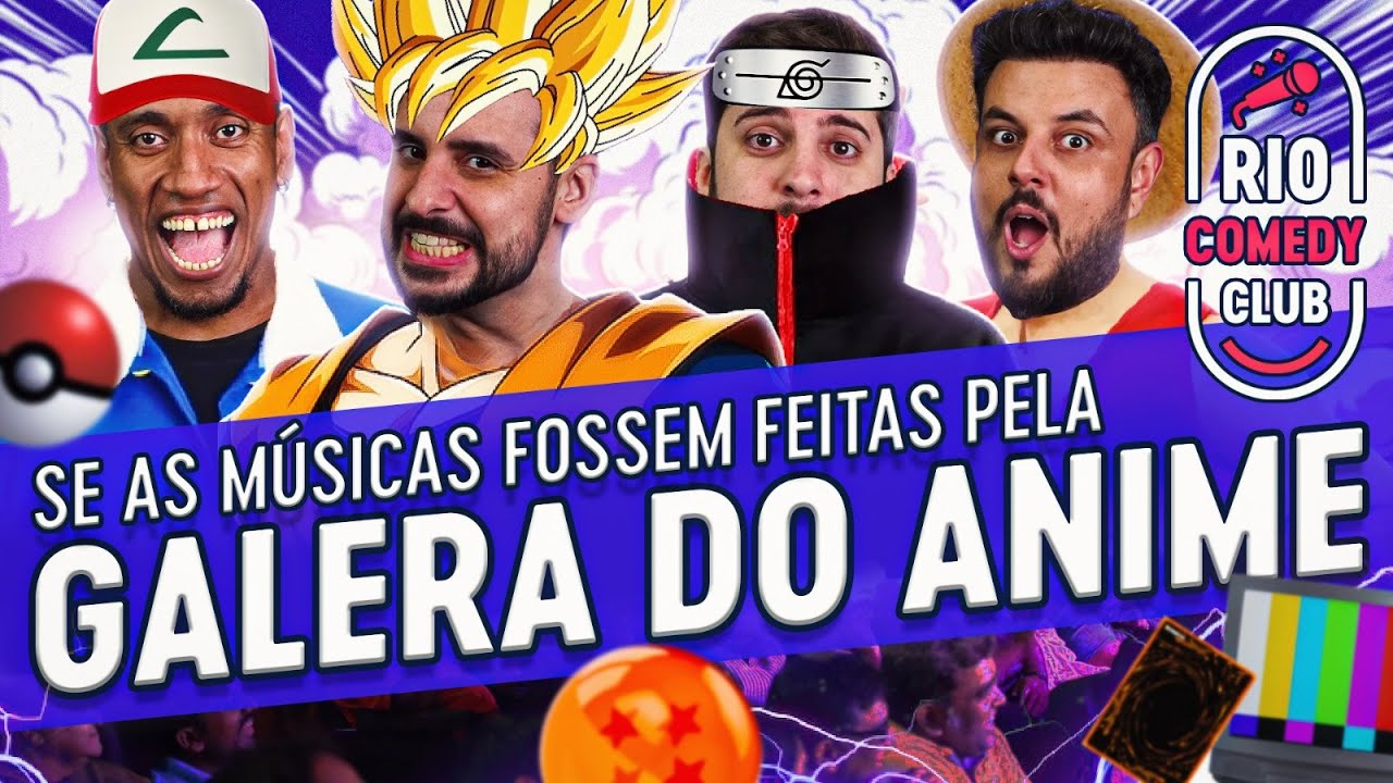 SE AS MÚSICAS FOSSEM ESCRITAS PELA GALERA DO ANIME