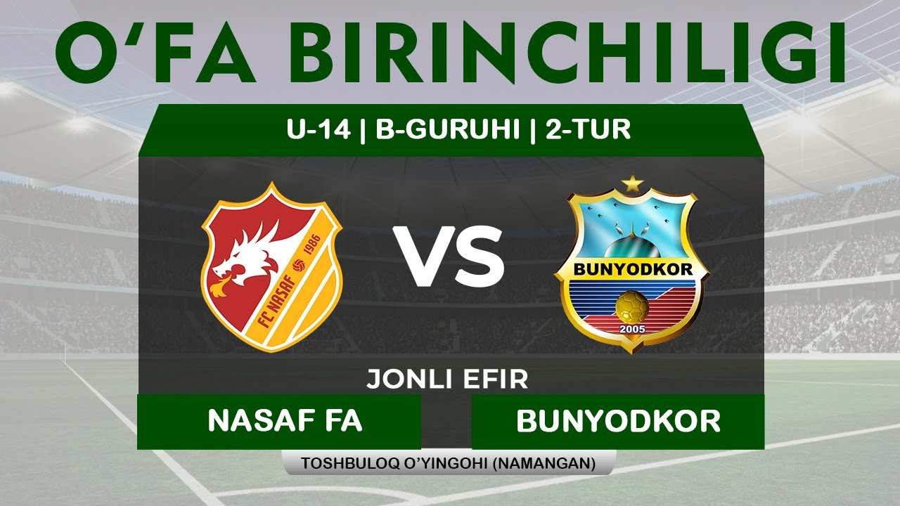 O'FA Birinchiligi | U-14 2-tur | Nasaf FA - Bunyodkor