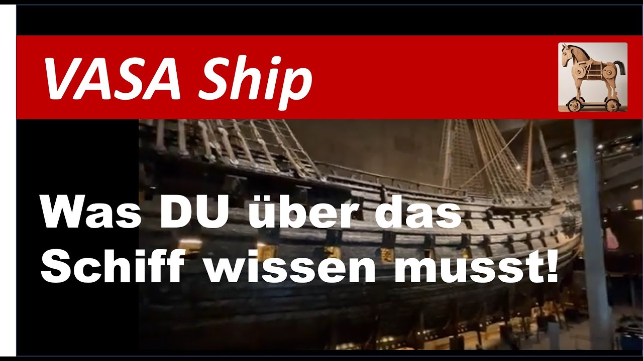 Die Vasa - was man &uuml;ber das ber&uuml;hmte Schiff wissen muss.