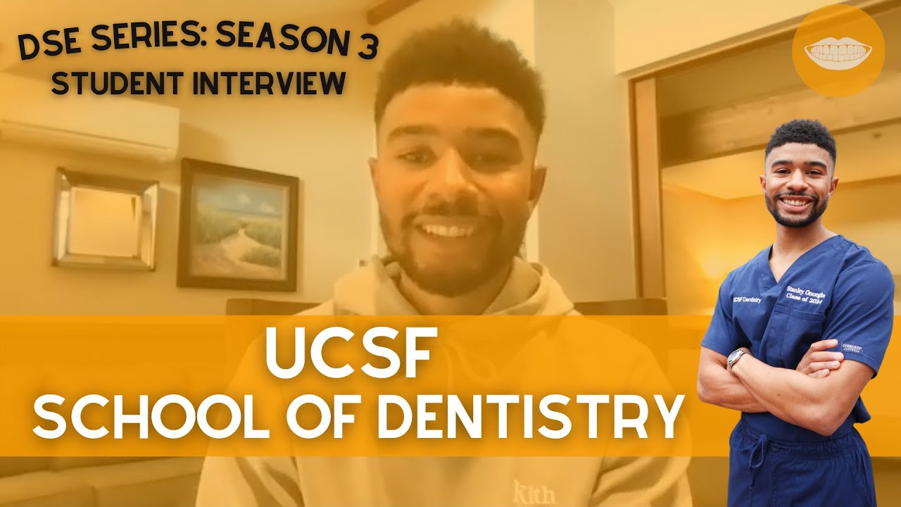 University of California San Francisco School of Dentistry - Student Interview || FutureDDS DSE: S3