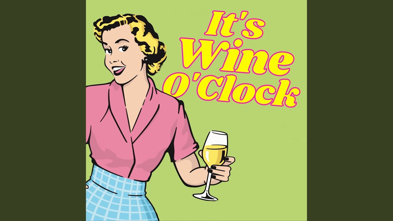 It's Wine O'clock